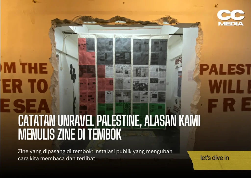 Catatan Unravel Palestine, Alasan Kami Menulis Zine di Tembok
