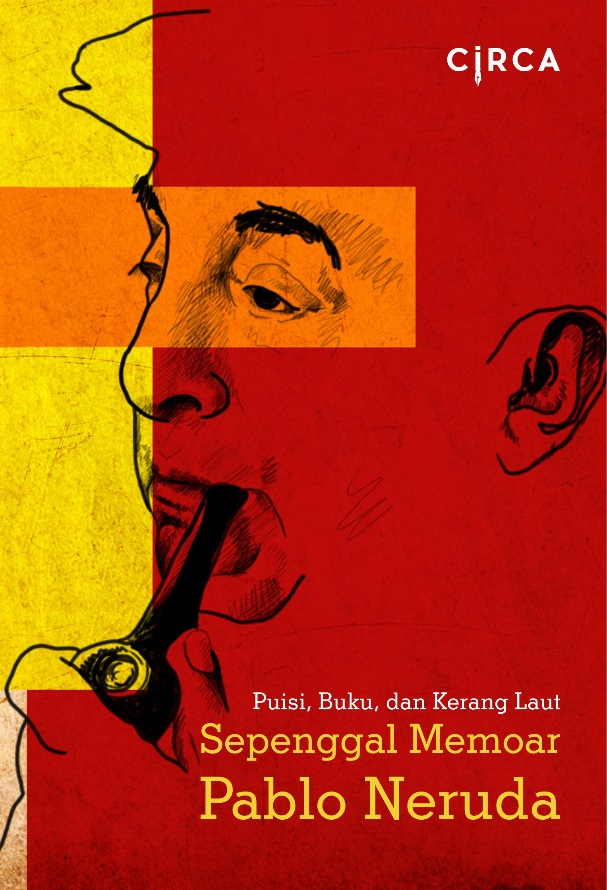 Cover Sepenggal Memoar Pablo Neruda; Puisi Buku dan Memoar
